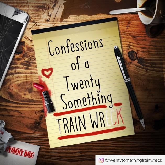 Confessions Of A Twenty Something Train Wreck By Nova Entertainment On Apple Podcasts