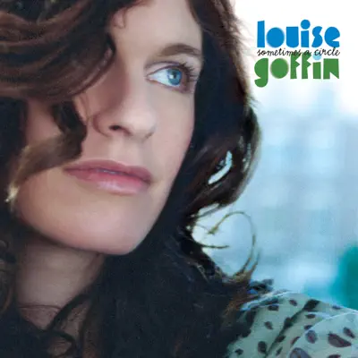 Sometimes a Circle - Louise Goffin Sometimes a Circle - Louise Goffin