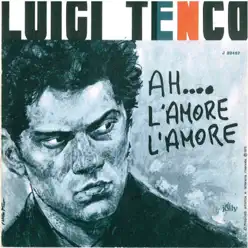 Ah...l'amore l'amore - Single - Luigi Tenco