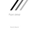 Fade Away - Single, 2018