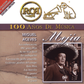 RCA 100 Años de Música: Miguel Aceves Mejía - Miguel Aceves Mejía