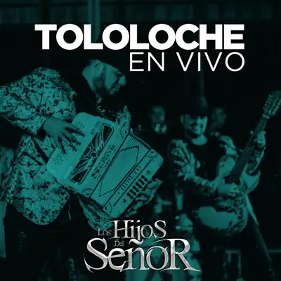 Tololoche (En Vivo) - Los Hijos del Señor Tololoche (En Vivo) - Los Hijos del Señor