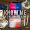 Know Me (feat. Forgiato Blow) - Single album lyrics, reviews, download