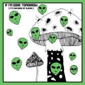 MUNYA - If I'm Gone Tomorrow (It's Because of Aliens)