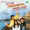 Yeh Hai Mumbai Meri Jaan (Original Motion Picture Soundtrack) - Single album lyrics, reviews, download