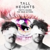 Tall Heights - House On Fire
