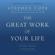 Stephen Cope - The Great Work of Your Life: A Guide for the Journey to Your True Calling (Unabridged)