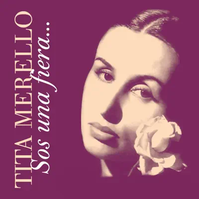 Sos una Fiera - Tita Merello Sos una Fiera - Tita Merello