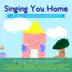 Singing You Home: Children's Songs for Family Reunification album cover