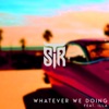 Whatever We Doing (feat. ILLa) - Single