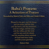 Baha'I Prayers: A Selection of Prayers (Unabridged) - Baha'u'llah, The Bab & Abdul-Baha