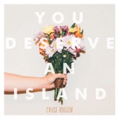 Chase Huglin - You Deserve an Island