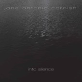 Jane Antonia Cornish - Into Silence I