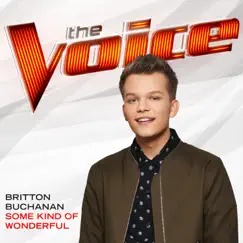 Some Kind of Wonderful (The Voice Performance) - Single by Britton Buchanan album reviews, ratings, credits