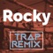 Rocky (Trap Remix) - Trap Remix Guys lyrics