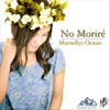 No Moriré (feat. Horeb Music) - Single, 2018