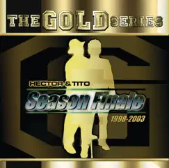 The Gold Series: Season Finale by Héctor & Tito album reviews, ratings, credits