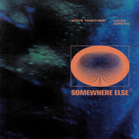 Somewhere Else - Move Together (feat. Majid Jordan) artwork