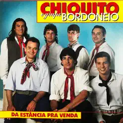 Da Estância Pra Venda - Chiquito e Bordoneio