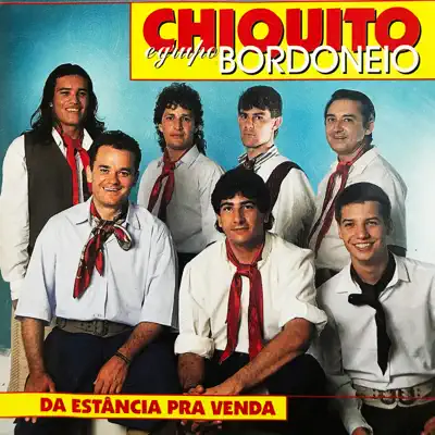 Da Estância Pra Venda - Chiquito e Bordoneio Da Estância Pra Venda - Chiquito e Bordoneio