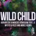 Wild Child (feat. JJ) [Mysto & Pizzi and Moiez Remix] song reviews