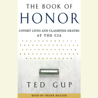Ted Gup - The Book of Honor: The Secret Lives and Deaths of CIA Operatives (Abridged) artwork