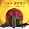 Day Zero - The Sound of the Mayan Spirit