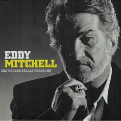 Les 100 plus belles chansons - Eddy Mitchell