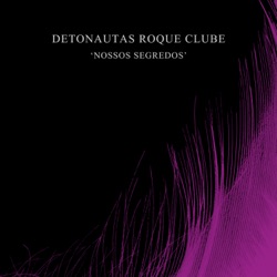 Detonautas Roque Clube - Nossos Segredos