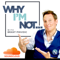 Why I'm Not - with Brant Pinvidic podcast