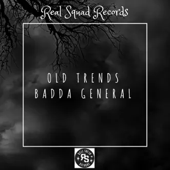 Old Trends - Single by BADDA GENERAL album reviews, ratings, credits