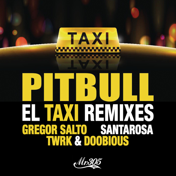 El Taxi Remi Feat Sensato Osmani Garcia Lil Jon Ep By El Taxi Remi Feat Sensato Osmani Garcia Lil Jon Ep Pitbull