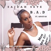 Saidah Seye - B.A.D feat. Arnstar