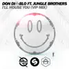 I'll House You (feat. Jungle Brothers) [VIP Mix] - Single album lyrics, reviews, download