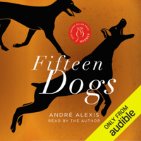 André Alexis - Fifteen Dogs (Unabridged) artwork