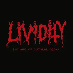 The Age of Clitoral Decay - Lividity