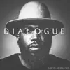 Dialogue album lyrics, reviews, download