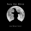 Burn the Witch (Metal Version) - Single, 2017