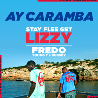 Fredo & Young T & Bugsey - Ay Caramba (Stay Flee Get Lizzy Presents) artwork