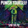 Punish Yourself - Die-S-I-Ray
