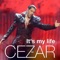 It's My Life - Cezar lyrics