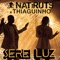 Serei Luz (feat. Thiaguinho) - Natiruts & Thiaguinho lyrics