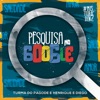 Pesquisa no Google (feat. Henrique & Diego) - Ao Vivo by Turma do Pagode iTunes Track 1