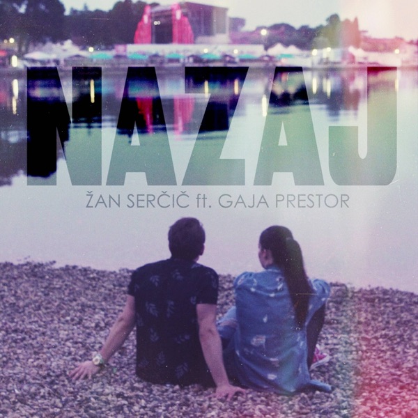 Žan Serčič - Nazaj (feat. Gaja Prestor)