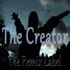 The Creator (Remixes) - EP album lyrics, reviews, download