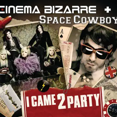 I Came 2 Party - EP - Cinema Bizarre