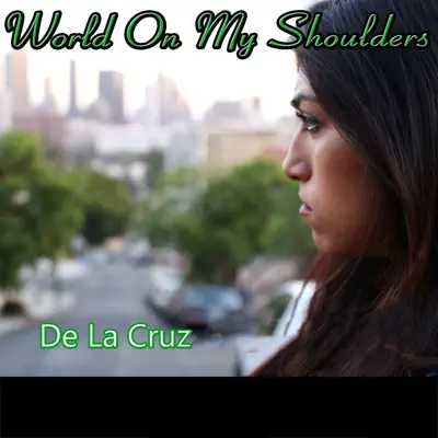 World on My Shoulders - Single - De La Cruz