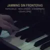 Jamming Sin Fronteras (with Cesar Lopez & Solo Soul) - Single album lyrics, reviews, download