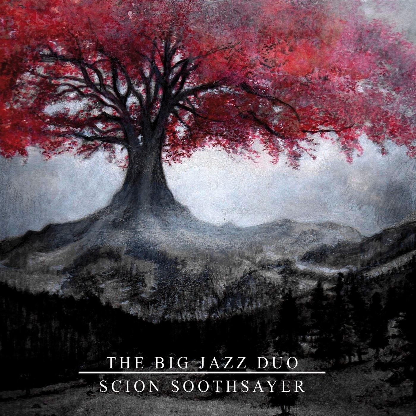 The Big Jazz Duo - Scion Soothsayer [EP] (2018)
