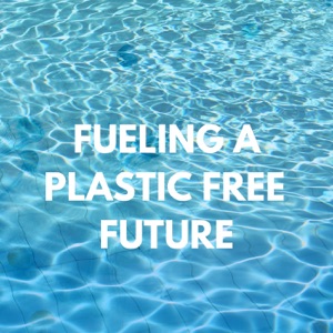 Fueling a Plastic Free Future Glenn Wilson
